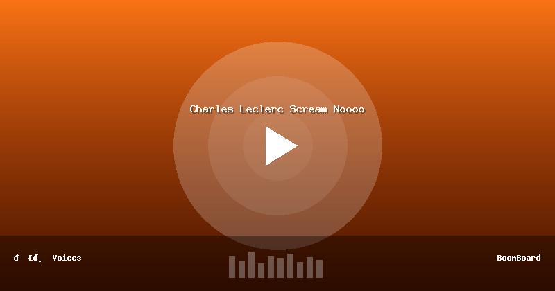 Charles Leclerc Scream Noooo