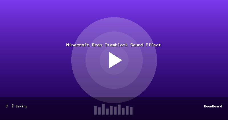 Minecraft Drop Itemblock Sound Effect