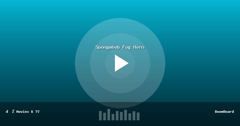 Spongebob Fog Horn