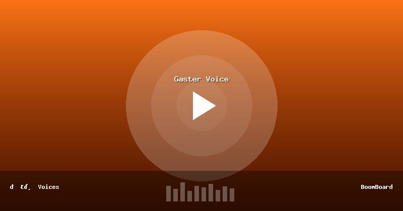 Gaster Voice