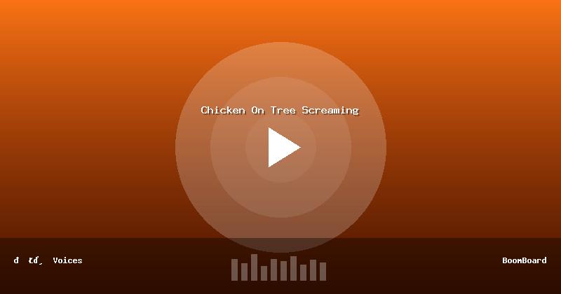 Chicken On Tree Screaming