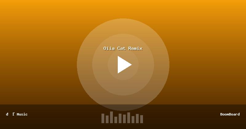Oiia Cat Remix
