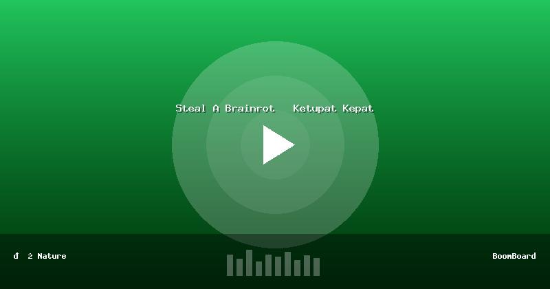 Steal A Brainrot   Ketupat Kepat