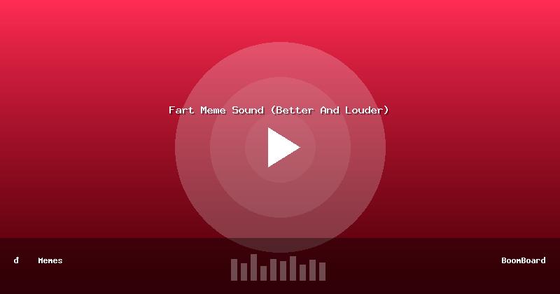 Fart Meme Sound (Better And Louder)