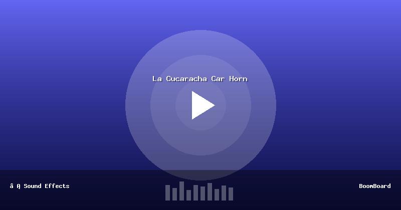 La Cucaracha Car Horn