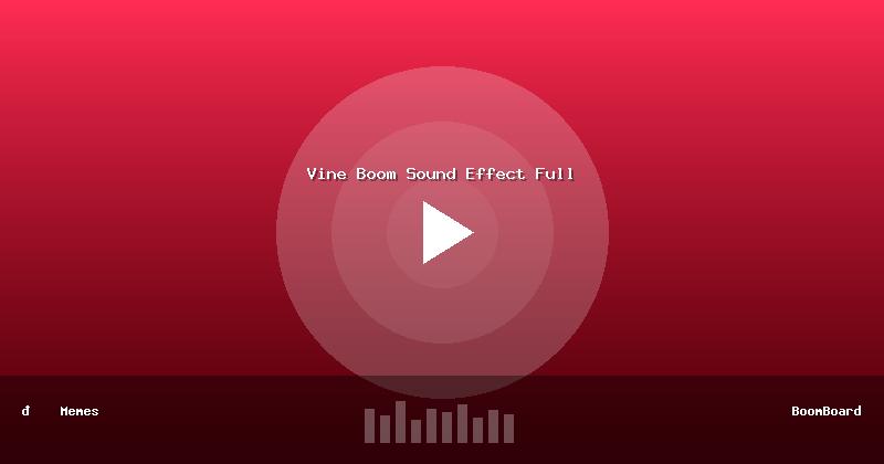 Vine Boom Sound Effect Full