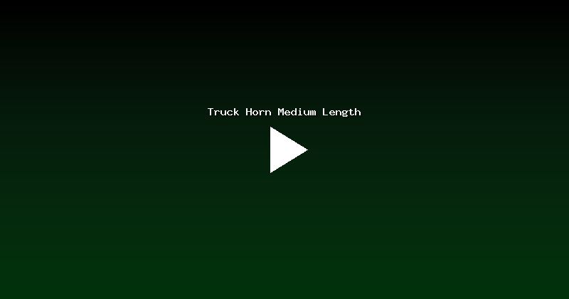 Truck Horn Medium Length