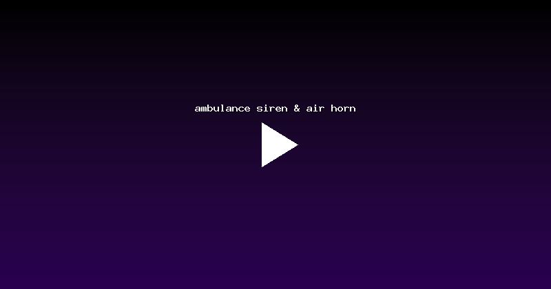 ambulance siren & air horn