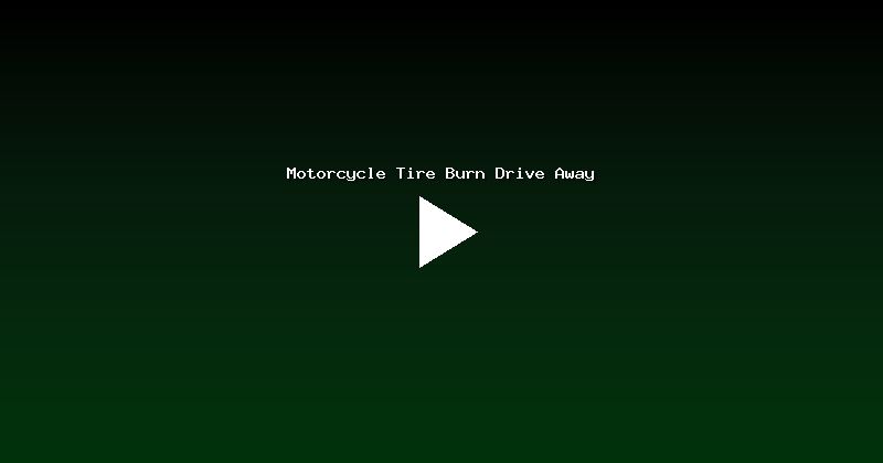Motorcycle Tire Burn Drive Away