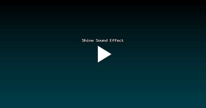 Shine Sound Effect