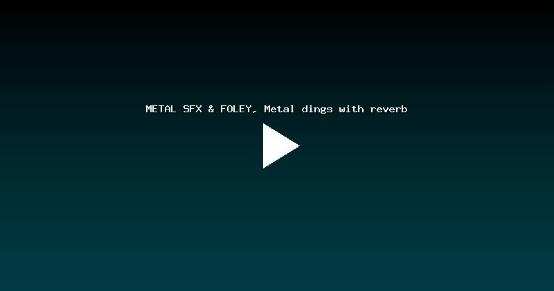 METAL SFX & FOLEY, Metal dings with reverb