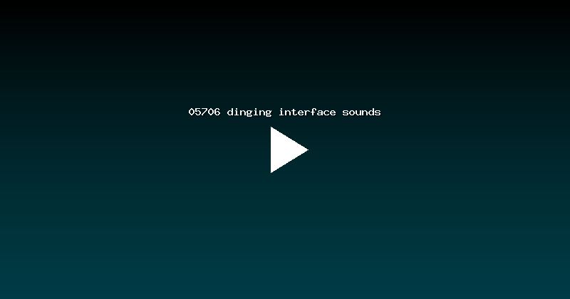 05706 dinging interface sounds