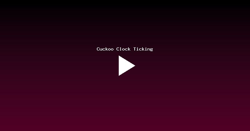 Cuckoo Clock Ticking