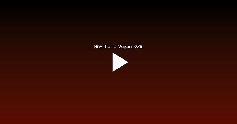 WAV Fart Vegan 076