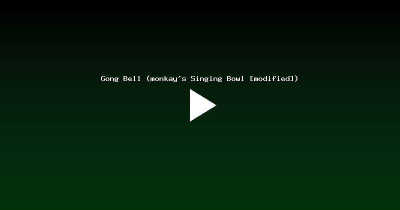 Gong Bell (monkay's Singing Bowl [modified])