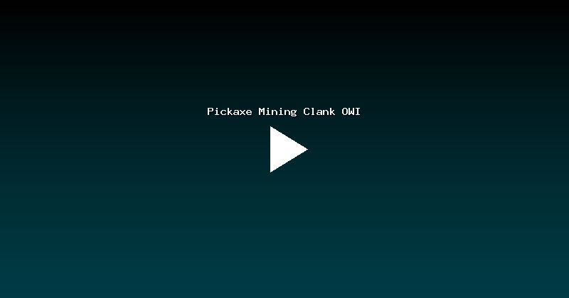 Pickaxe Mining Clank OWI