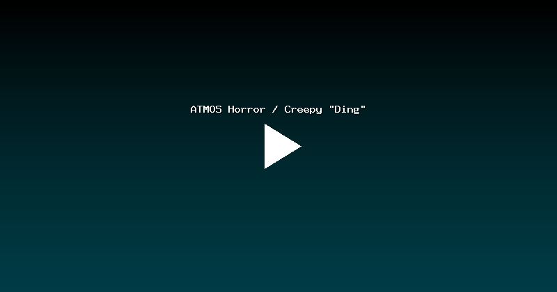 ATMOS Horror / Creepy "Ding"
