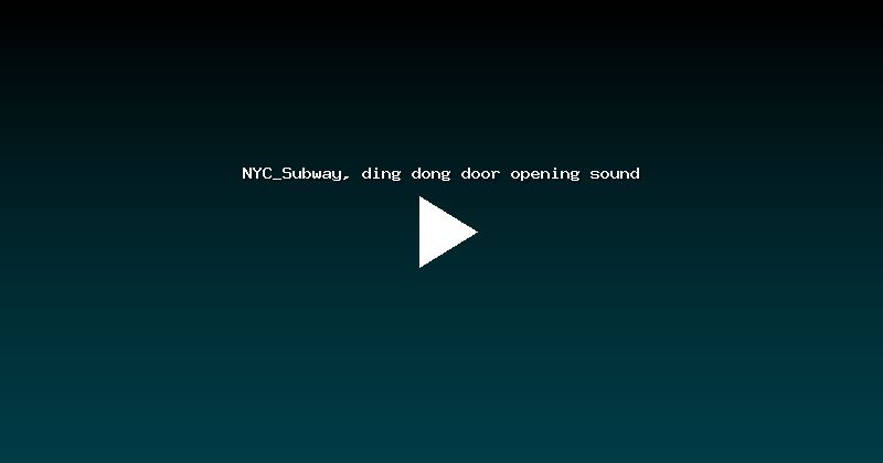 NYC_Subway, ding dong door opening sound