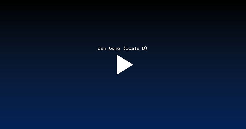 Zen Gong (Scale B)