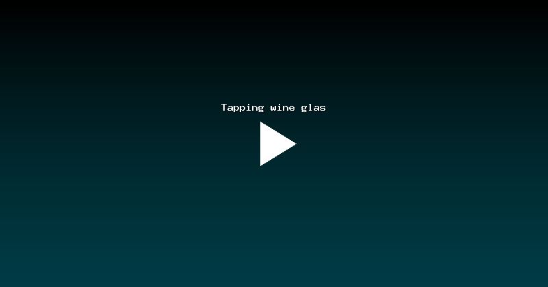 Tapping wine glas