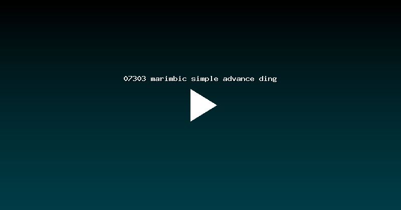 07303 marimbic simple advance ding