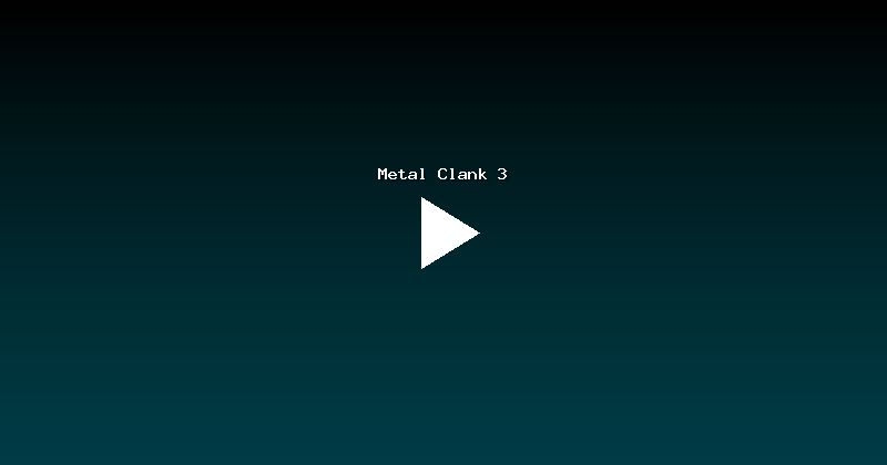 Metal Clank 3