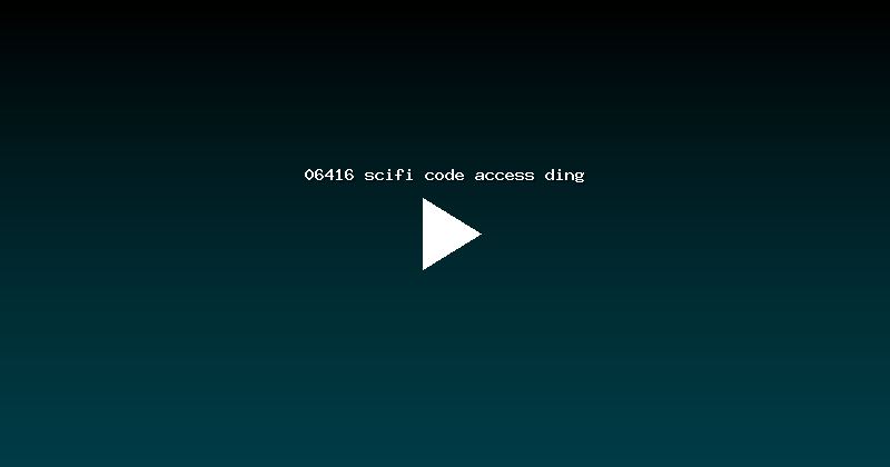 06416 scifi code access ding