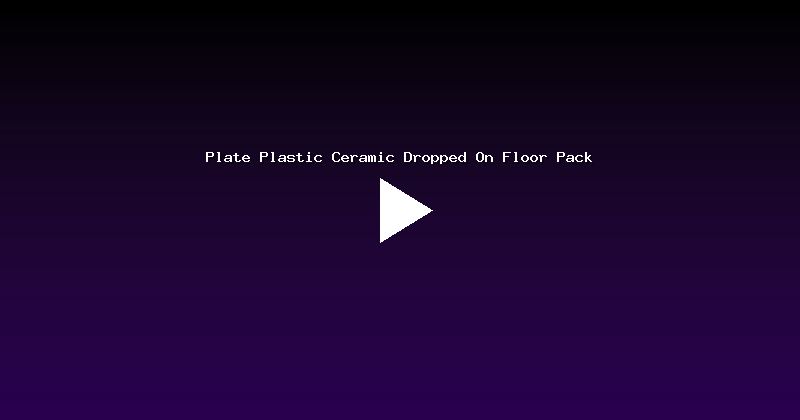 Plate Plastic Ceramic Dropped On Floor Pack