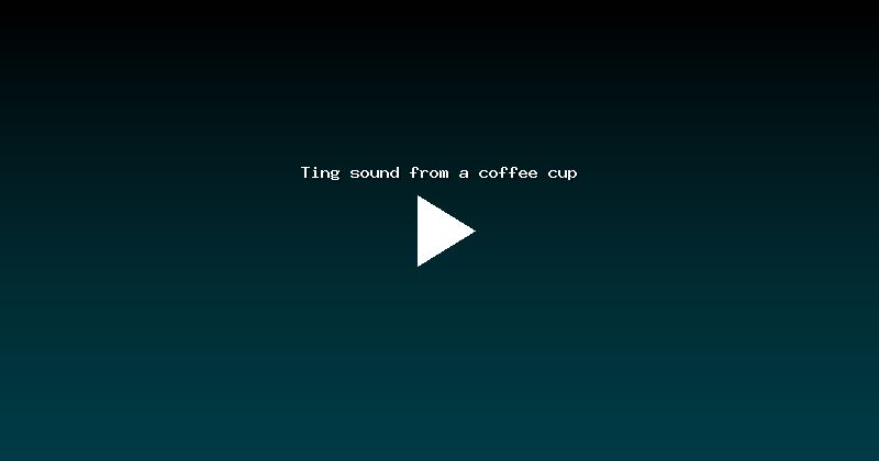 Ting sound from a coffee cup