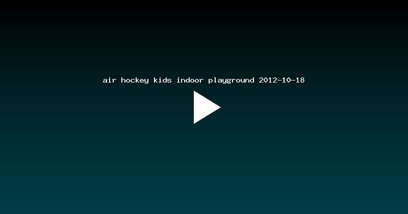air hockey kids indoor playground 2012-10-18