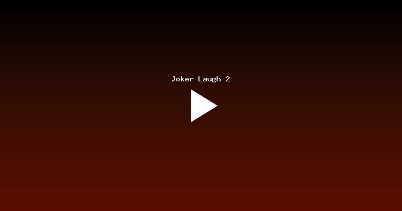 Joker Laugh 2