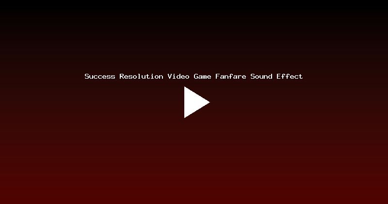 Success Resolution Video Game Fanfare Sound Effect