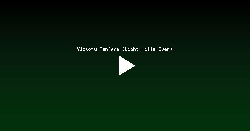 Victory Fanfare (Light Wills Ever)