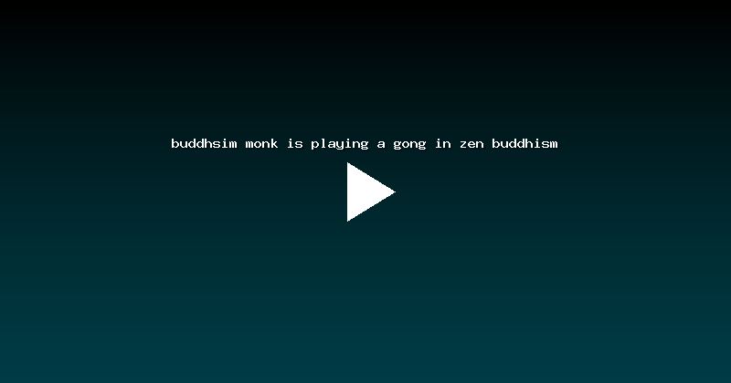 buddhsim monk is playing a gong in zen buddhism