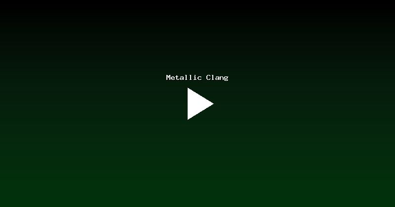 Metallic Clang