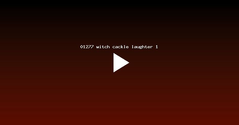 01277 witch cackle laughter 1