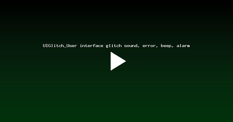 UIGlitch_User interface glitch sound, error, beep, alarm