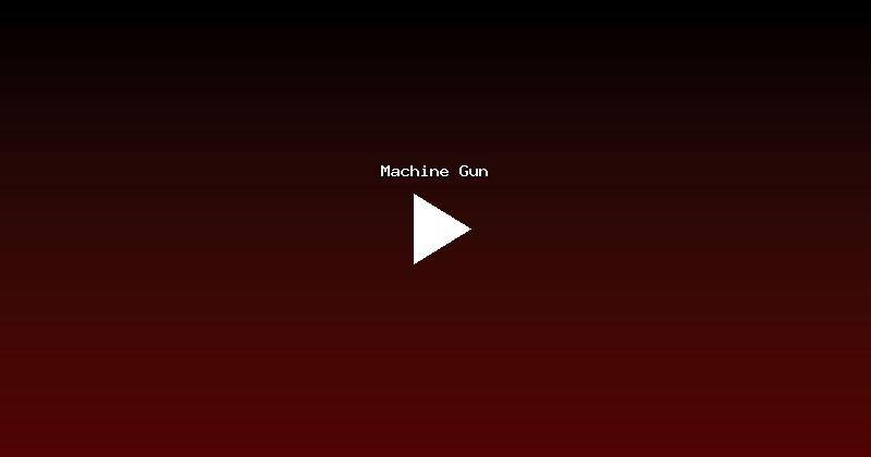 Machine Gun