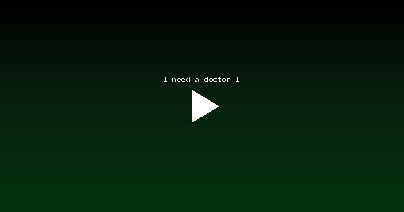 I need a doctor 1