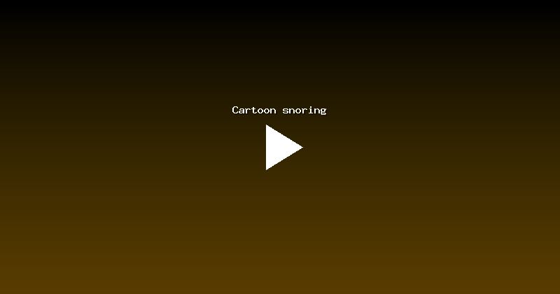 Cartoon snoring