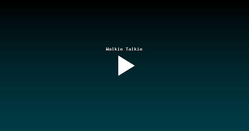 Walkie Talkie