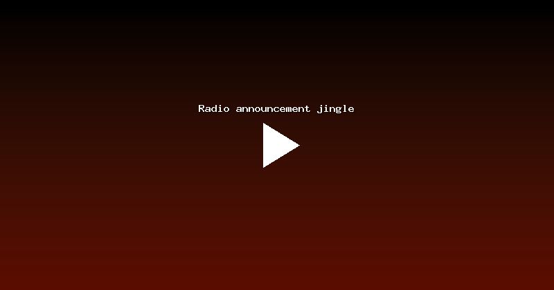 Radio announcement jingle