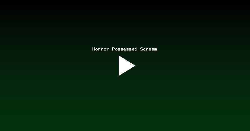 Horror Possessed Scream