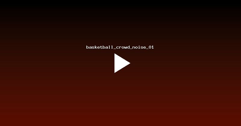 basketball_crowd_noise_01