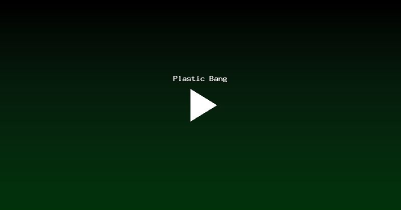 Plastic Bang
