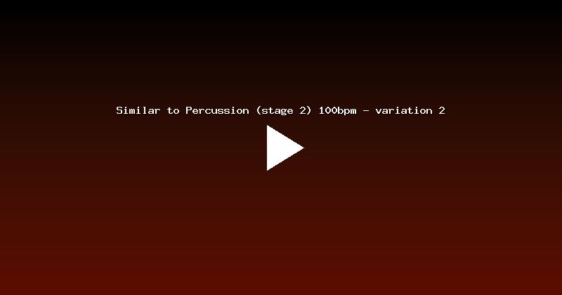 Similar to Percussion (stage 2) 100bpm - variation 2
