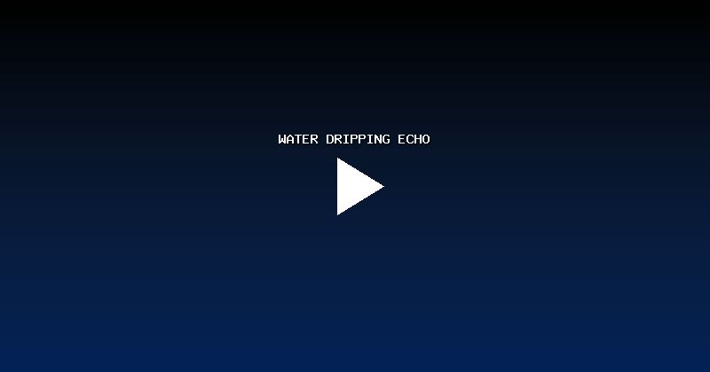 WATER DRIPPING ECHO