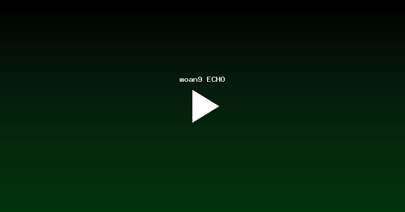 moan9 ECHO