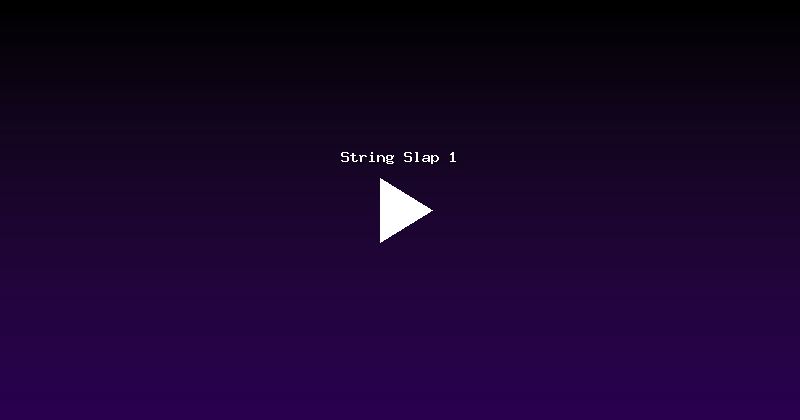 String Slap 1