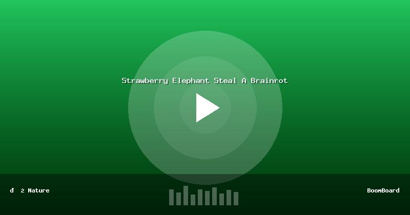 Strawberry Elephant Steal A Brainrot
